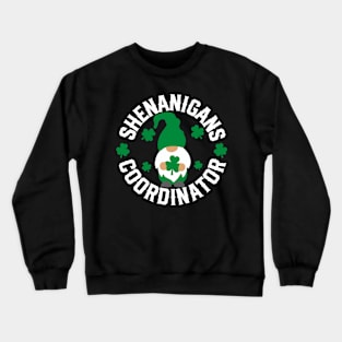 Shenanigans Coordinator - st Patrick's day Crewneck Sweatshirt